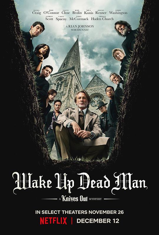 利刃出鞘3 Wake Up Dead Man: A Knives Out Mystery‎ (2025) / 利刃出鞘：亡者归来 / 锋回路转：亡者归来(台) / 唤醒逝者：利刃出鞘之迷 / 唤醒死者：利刃出鞘之迷 / Knives Out 3